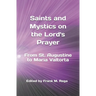 Saints and Mystics on the Lord's Prayer: From St. Augustine to Maria Valtorta