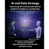 AI and Data Strategy: Harnessing the business potential of Artificial Intelligence and Big Data