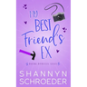 My Best Friend's Ex: A Single Dad, Friends-to-Lovers, Later in Life, Seasoned Steamy Contemporary Romance