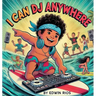 I Can DJ Anywhere