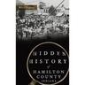 Hidden History of Hamilton County, Indiana