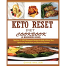 Keto-Reset Diet Cookbook (a Beginner's Guide): Top New 21 DAYS Ketogenic Recipes to Help Achieve Your Optimum Metabolism and Shred Fat Forever.