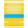 Unlock Your Greatness Leadership Coaches Manual: Lesson Plans that Unlock Greatness