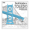 You Will Do Better In Toledo Coloring Book