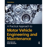 A Practical Approach to Motor Vehicle Engineering and Maintenance