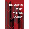 Reasons Why We're Angry