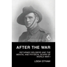 After the War: Returned Soldiers and the Mental and Physical Scars of World War I