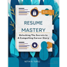 "Resume Mastery": "Unlocking the Secrets to a Compelling Career Story"