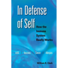 In Defense of Self: How the Immune System Really Works