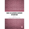 War in Eleventh-Century Byzantium