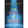 The Girl He Took (A Paige King FBI Suspense Thriller-Book 3)