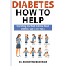Diabetes How to Help: Everything You Need to Know About Diabetes Type 1 and Type 2