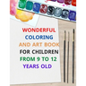 wonderful coloring and art book for children from 9 to 12 years old: 8.5 x 11 inch 21.59 x 27.94 cm 20 pages drawing notebook pattern designe in matte