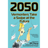 2050: Vermonters Take a Swipe at the Future