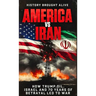 America vs Iran: How Trump, Oil, Israel and 70 Years of Betrayal Led to War