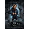 The Witchborn Curse: An Urban Fantasy Action Adventure