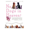 No Dogs in Heaven?: Scenes from the Life of a Country Veterinarian