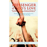 Messenger of God's Love "Loving the Unlovely"