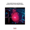 Myocardial Ischemia and Infarction During Coronary Artery Bypass Surgery