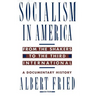 Socialism in America from the Shakers to the Third International: A Documentary History