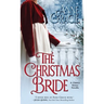 The Christmas Bride: A sweet, Regency-era Christmas novella about forgiveness, redemption - and love.