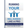 Running Your Small Business Like A Pro: The More You Know, The Faster You Grow