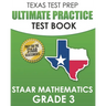 TEXAS TEST PREP Ultimate Practice Test Book STAAR Mathematics Grade 3: Includes 8 STAAR Math Practice Tests