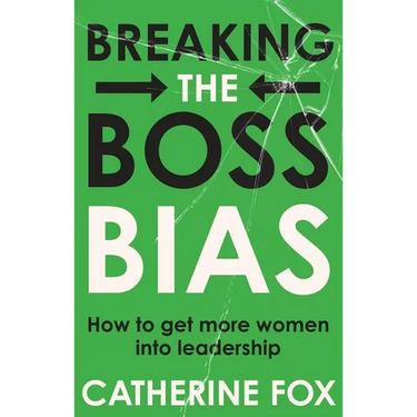 Breaking the Boss Bias: How to get more women into leadership