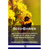 Seed-Babies: An Illustrated Children's Story of Plants, Eggs and Seeds in Nature