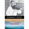 Robert C. Byrd: Child of the Appalachian Coalfields