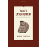 Paul's Enslavement: The Early Life of Saul the Zealot