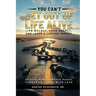 You Can't Get Out of Life Alive So Live Now