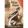 Alias Anna: A True Story of Outwitting the Nazis