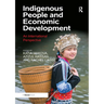 Indigenous People and Economic Development: An International Perspective