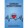 Interpreting Basic Cardiac Dysrhythmias Without Heartache