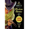 The Complete Western Stories of Elmore Leonard
