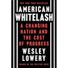 American Whitelash: A Changing Nation and the Cost of Progress