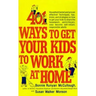 401 Ways to Get Your Kids to Work at Home