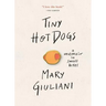 Tiny Hot Dogs: A Memoir in Small Bites