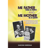 Me Father Was a Hero and Me Mother Is a Saint: The Extraordinary Story of an Ordinary Irish Working-Class Family