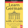 Learn German With sTories A2-B1: Dual Language Stories To Practice Grammar And Vocabulary (Intermediate Level)