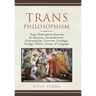 Trans Philosophism: Trans Philosophism Doctrine on Marxism, Postmodernism, Existentialism, Criticism, Sociology, Ecology, Politics, Science & Language