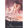 Peaks of Color: A Small Town Forced Proximity Romance