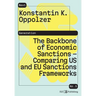 The Backbone of Economic Sanctions - Comparing US and EU Sanctions Frameworks