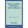 Protagoras, Philebus, and Gorgias