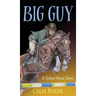Big Guy: A School Horse Story