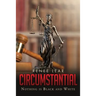 Circumstantial: Nothing is Black and White