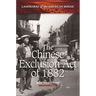 The Chinese Exclusion Act of 1882