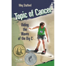 Topic of Cancer: Riding the Waves of the Big C