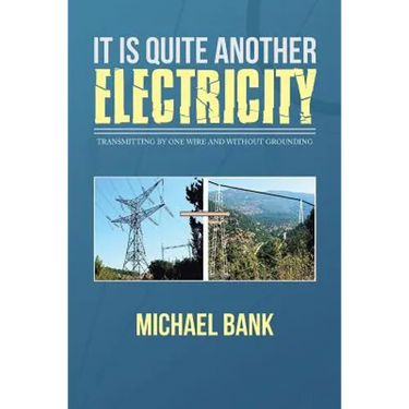 It Is Quite Another Electricity: Transmitting by One Wire and Without Grounding